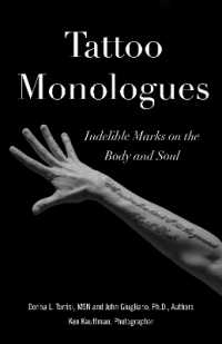 Tattoo Monologues : Indelible Marks on the Body and Soul