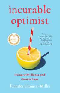 Incurable Optimist : Living with Illness and Chronic Hope
