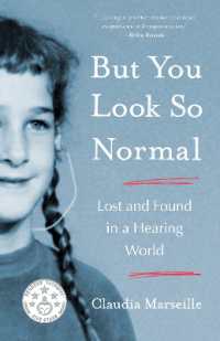 But You Look So Normal : Lost and Found in a Hearing World