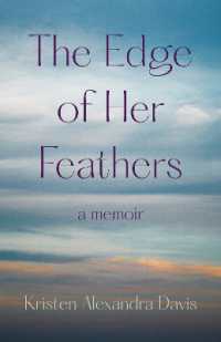 The Edge of Her Feathers : A Daughter's Memoir of Resilience