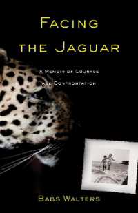 Facing the Jaguar : A Memoir of Courage and Confrontation