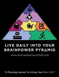 Live Daily into Your Brainpower Pyramid : A Planning Journal to Living Your Best Life