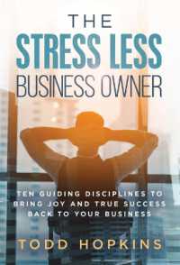 The Stress Less Business Owner : Ten Guiding Disciplines to Bring Joy and True Success back to Your Business