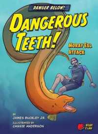 Dangerous Teeth! : Moray Eel Attack (Danger Below!) （Library Binding）