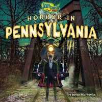 Horror in Pennsylvania (Scary States (of Mind)) （Library Binding）