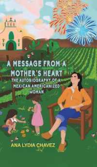 A Message from a Mother's Heart : The Autobiography of a Mexican Americanized Woman