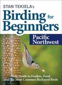 Stan Tekiela's Birding for Beginners: Pacific Northwest : Your Guide to Feeders, Food, and the Most Common Backyard Birds (Bird-watching Basics)
