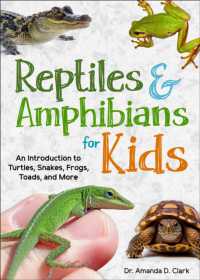 Reptiles & Amphibians for Kids : An Introduction to Turtles， Snakes， Frogs and Toads， and More (Simple Introductions to Science)