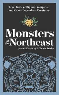Monsters of the Northeast : True Tales of Bigfoot, Vampires, and Other Legendary Creatures