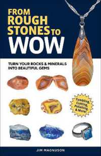 From Rough Stones to Wow : Turn Your Rocks & Minerals into Beautiful Gems （2ND）