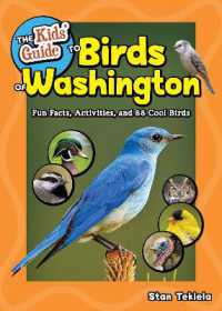 The Kids' Guide to Birds of Washington : Fun Facts, Activities and 86 Cool Birds