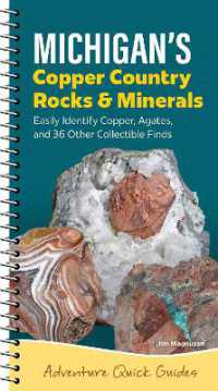 Michigan's Copper Country Rocks & Minerals : Easily Identify 38 Collectible Finds, Including Copper and Agates （Spiral）