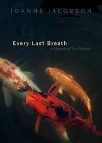 Every Last Breath : A Memoir of Two Illnesses