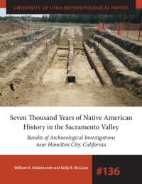 Seven Thousand Years of Native American History in the Sacramento Valley : Results of Archaeological Investigations Near Hamilton City, California (University of Utah Anthropological Paper)