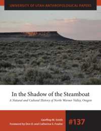 In the Shadow of the Steamboat : A Natural and Cultural History of North Warner Valley, Oregon (University of Utah Anthropological Paper)