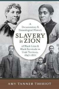 Slavery in Zion : A Documentary and Genealogical History of Black Lives and Black Servitude in Utah Territory, 1847-1862