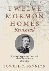 Twelve Mormon Homes Revisited : Touring Polygamous Utah with Elizabeth Kane, 1872-1873