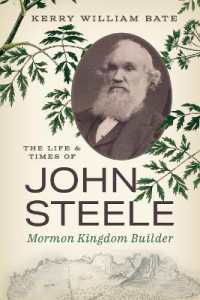 The Life and Times of John Steele : Mormon Kingdom Builder