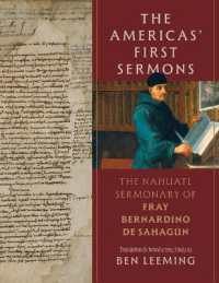 The Americas' First Sermons : The Nahuatl Sermonary of Fray Bernardino De Sahagún