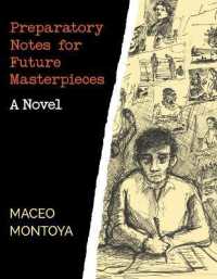 Preparatory Notes for Future Masterpieces : A Novel (New Oeste)
