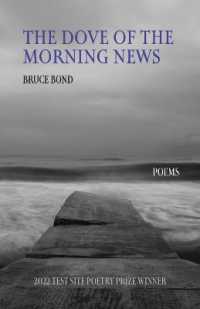 The Dove of the Morning News : Poems (Test Site Poetry Series)