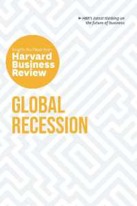 ハーバード・ビジネス・レビューからの知見：グローバル不況<br>Global Recession: The Insights You Need from Harvard Business Review : The Insights You Need from Harvard Business Review (Hbr Insights Series)