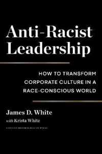Anti-Racist Leadership : How to Transform Corporate Culture in a Race-Conscious World