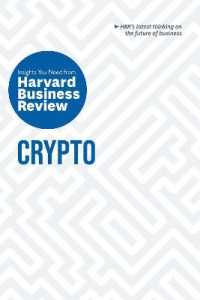 ハーバード・ビジネス・レビューからの知見：暗号資産<br>Crypto : The Insights You Need from Harvard Business Review (Hbr Insights Series)
