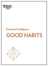 Good Habits (HBR Emotional Intelligence Series) (Hbr Emotional Intelligence Series)