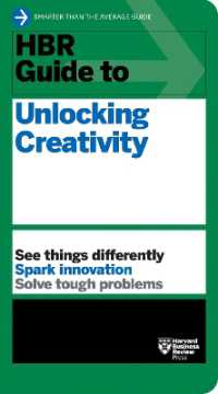 創造性の開花：HBRガイド<br>HBR Guide to Unlocking Creativity (Hbr Guide)