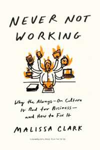 Never Not Working : Why the Always-On Culture Is Bad for Business — and How to Fix It