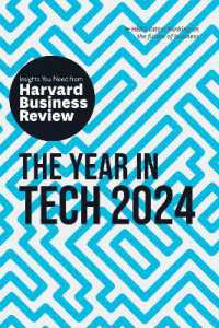 ハーバード・ビジネス・レビューからの知見：テクノロジーこの１年（2024年版）<br>The Year in Tech, 2024 : The Insights You Need from Harvard Business Review (Hbr Insights Series)