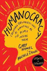 『ヒュ－マノクラシー「人」が中心の組織をつくる 』（原書）改訂版<br>Humanocracy, Revised and Updated : Creating Organizations as Amazing as the People inside Them -- Hardback （Revised ed）