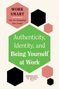 Authenticity, Identity, and Being Yourself at Work (HBR Work Smart Series) (Hbr Work Smart Series)