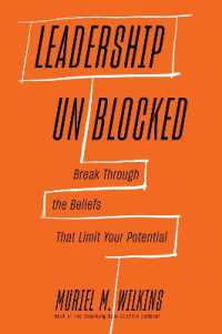 Leadership Unblocked : Break through the Beliefs That Limit Your Potential