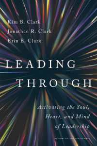 Leading through : Activating the Soul, Heart, and Mind of Leadership