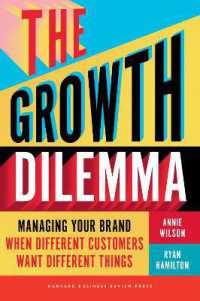 The Growth Dilemma : Managing Your Brand When Different Customers Want Different Things