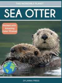 Sea Otter : Amazing Facts about Ocean's Cleverest Mammals for Kids (This Incredible Planet)