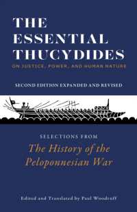 The Essential Thucydides: On Justice, Power, and Human Nature : Selections from the History of the Peloponnesian War （2ND）