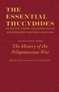 The Essential Thucydides: On Justice, Power, and Human Nature : Selections from the History of the Peloponnesian War （2ND）