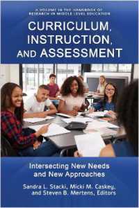 Curriculum, Instruction, and Assessment : Intersecting New Needs and New Approaches (The Handbook of Research in Middle Level Education)