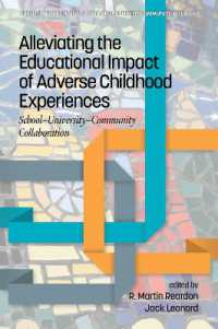 Alleviating the Educational Impact of Adverse Childhood Experiences : School-University-Community Collaboration (Current Perspectives on School/university/community Research)