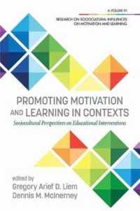 Promoting Motivation and Learning in Contexts : Sociocultural Perspectives on Educational Interventions (Research on Sociocultural Influences on Motivation and Learning)