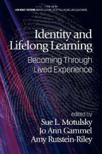 Identity and Lifelong Learning : Becoming through Lived Experience (I Am What I Become: Constructing Identities as Lifelong Learners)