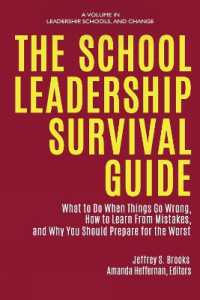 The School Leadership Survival Guide : What to Do When Things Go Wrong, How to Learn from Mistakes, and Why You Should Prepare for the Worst (Leadership, Schools, and Change)
