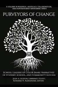 Purveyors of Change : School Leaders of Color Share Narratives of Student, School, and Community Success (Research, Advocacy, Collaboration, and Empowerment Mentoring Series)