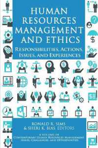 Human Resources Management and Ethics : Responsibilities, Actions, Issues, and Experiences (Contemporary Human Resource Management Issues Challenges and Opportunities)