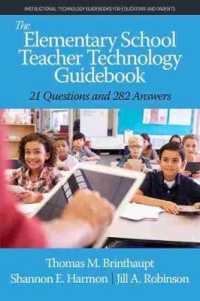 The Elementary School Teacher Technology Guidebook : 21 Questions and 282 Answers (Instructional Technology Guidebooks for Educators and Parents)
