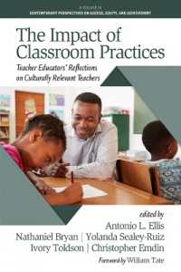 The Impact of Classroom Practices : Educators' Reflections on Culturally Relevant Teachers (Contemporary Perspectives on Access, Equity, and Achievement)