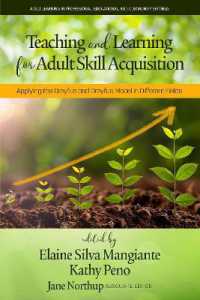 Teaching and Learning for Adult Skill Acquisition : Applying the Dreyfus and Dreyfus Model in Different Fields (Adult Learning in Professional, Organizational, and Community Settings)